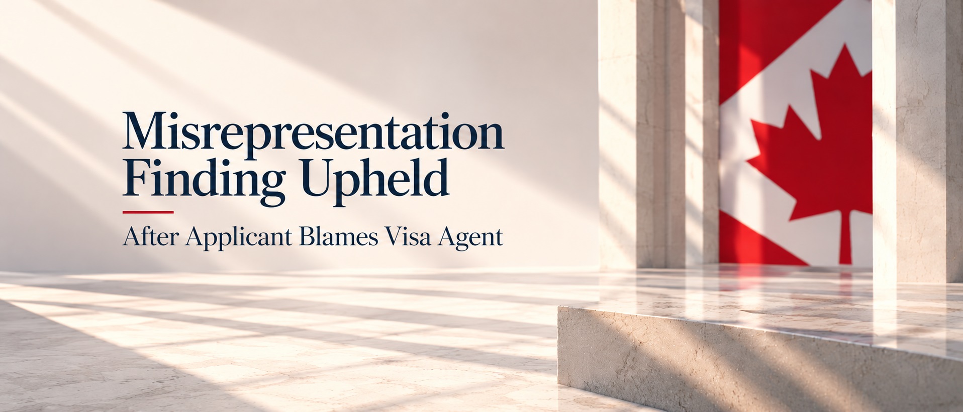 Minimalist Canadian Federal Court case cover featuring a Canadian flag and modern courthouse-inspired background, highlighting a misrepresentation finding upheld in Musembi v. Canada, 2026 FC 1241, after the applicant blamed a visa agent for incorrect information.